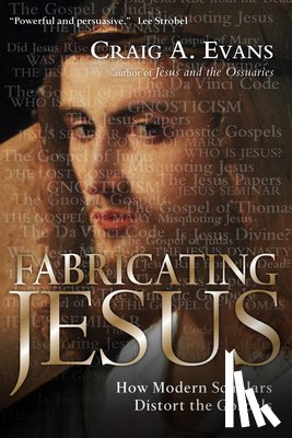 Evans, Craig A - Fabricating Jesus
