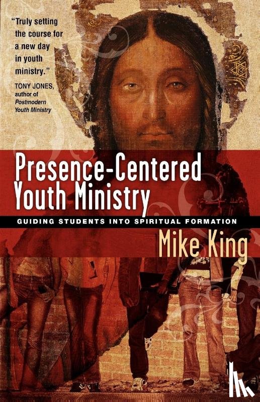 King, Mike - Presence-Centered Youth Ministry
