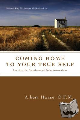 Haase OFM, Albert - Coming Home to Your True Self