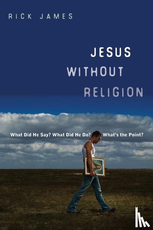 James, Rick - Jesus without Religion