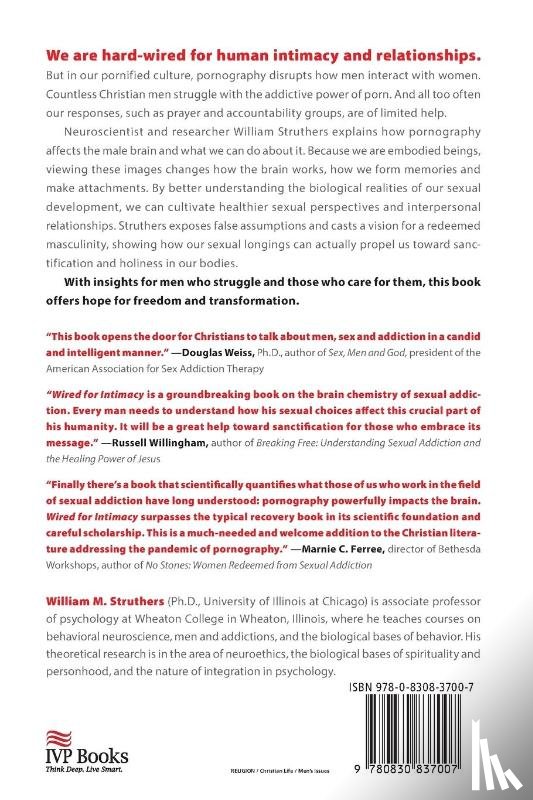 Struthers, William M. - Wired for Intimacy – How Pornography Hijacks the Male Brain