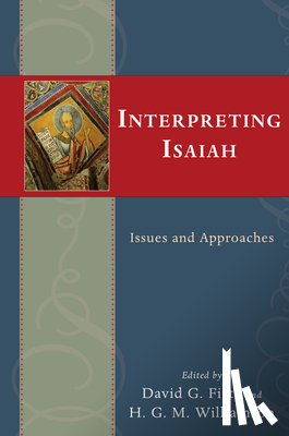 Firth, David G. - Interpreting Isaiah: Issues and Approaches