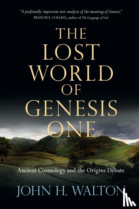 Walton, Dr John H - The Lost World of Genesis One