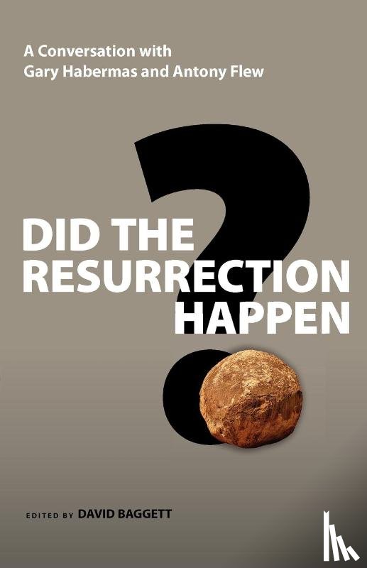 Habermas, Gary R, Flew, Antony - Did the Resurrection Happen?