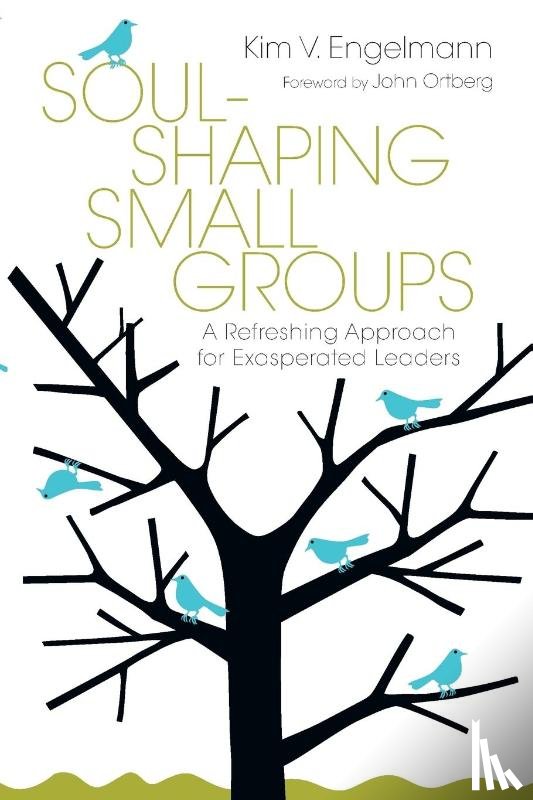 Engelmann, Kim V. - Soul-Shaping Small Groups