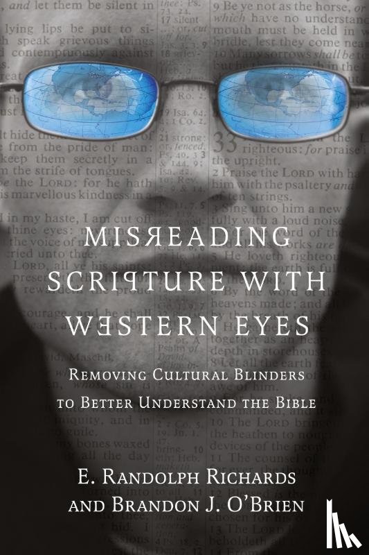 Richards, E. Randolph, O`brien, Brandon J. - Misreading Scripture with Western Eyes – Removing Cultural Blinders to Better Understand the Bible