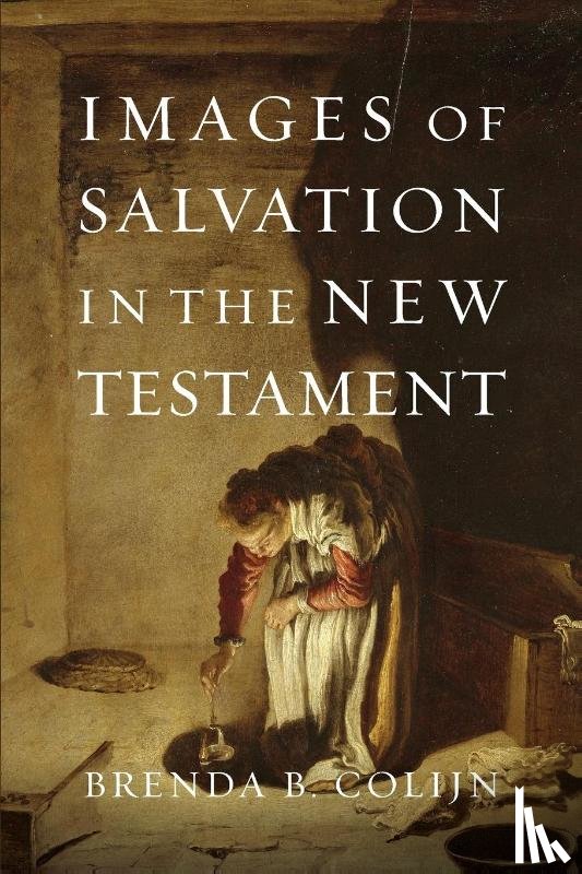Colijn, Brenda B. - Images of Salvation in the New Testament