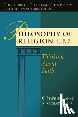 Evans, C. Stephen - Philosophy of Religion: Thinking About Faith