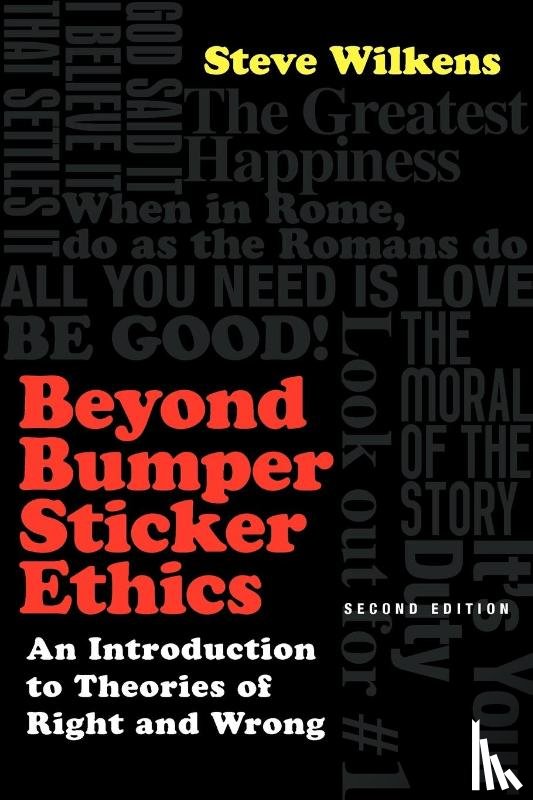 Wilkens, Steve - Beyond Bumper Sticker Ethics – An Introduction to Theories of Right and Wrong