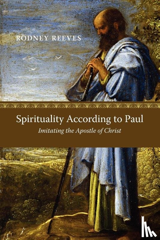 Reeves, Rodney - Spirituality According to Paul