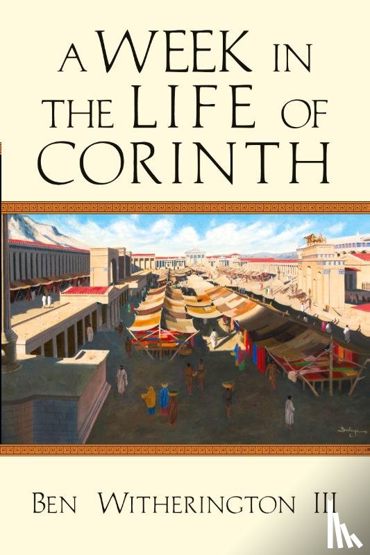 Witherington, Ben, III - A Week in the Life of Corinth