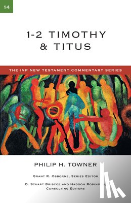 Towner, Philip H - 1-2 Timothy & Titus