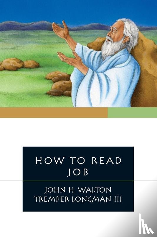 Walton, John H., Longman Iii, Tremper - How to Read Job