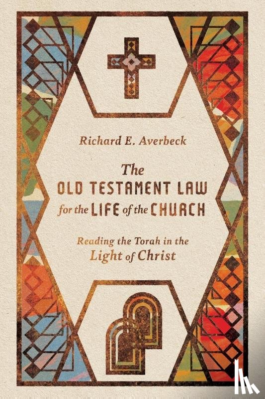 Averbeck, Richard E. - The Old Testament Law for the Life of the Church – Reading the Torah in the Light of Christ