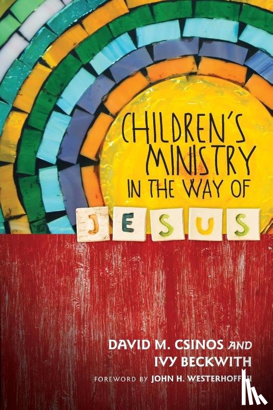 Csinos, David M., Beckwith, Ivy - Children's Ministry in the Way of Jesus