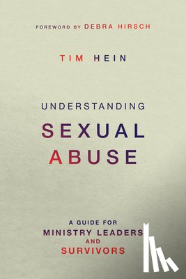 Hein, Tim - UNDERSTANDING SEXUAL ABUSE