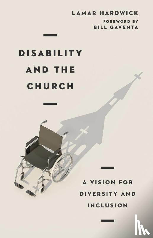 Hardwick, Lamar, Gaventa, Bill - Disability and the Church – A Vision for Diversity and Inclusion