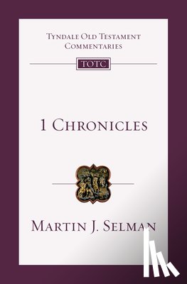 Selman, Martin J. - 1 Chronicles: An Introduction and Commentary
