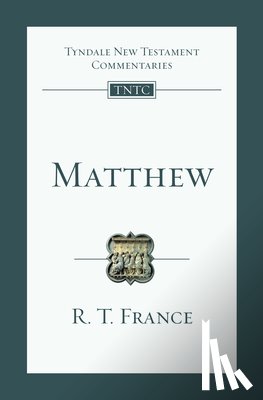 France, R. T. - Matthew: An Introduction and Commentary Volume 1