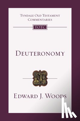 Woods, Edward J. - Deuteronomy: An Introduction and Commentary Volume 5