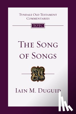 Duguid, Iain M. - The Song of Songs: An Introduction and Commentary