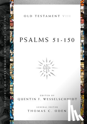 Wesselschmidt, Quentin F., Oden, Thomas C. - Psalms 51–150