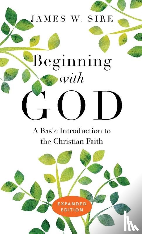 Sire, James W. - Beginning with God – A Basic Introduction to the Christian Faith