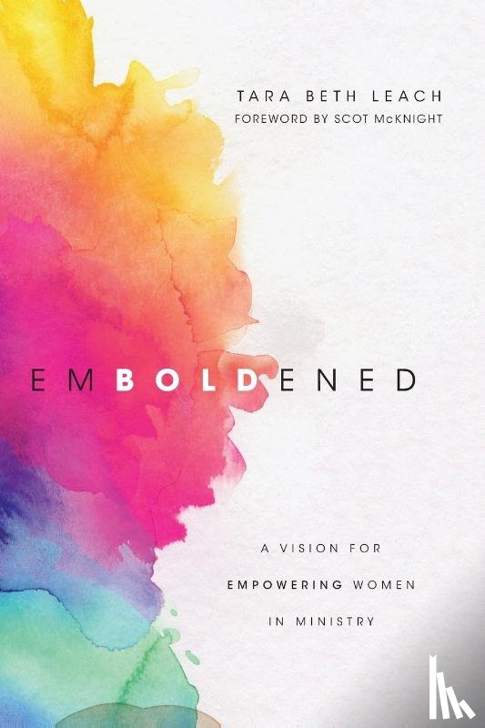 Leach, Tara Beth, Mcknight, Scot - Emboldened – A Vision for Empowering Women in Ministry