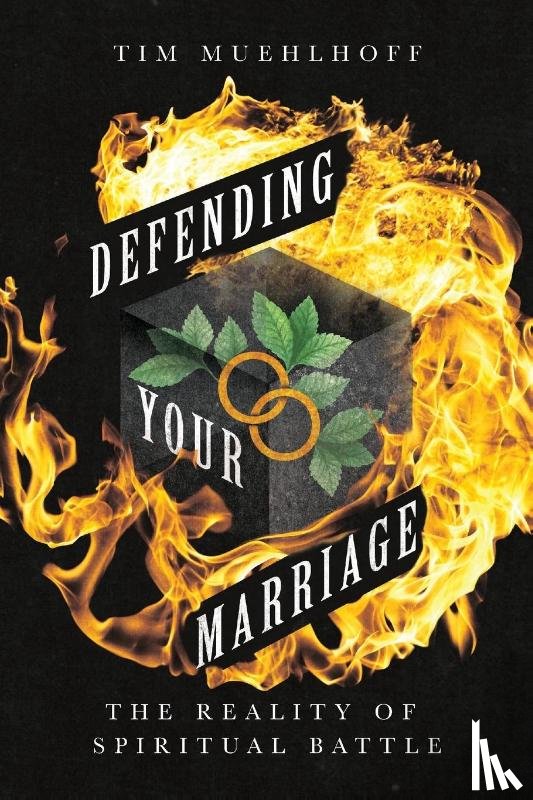 Muehlhoff, Tim, Arnold, Clinton E. - Defending Your Marriage – The Reality of Spiritual Battle