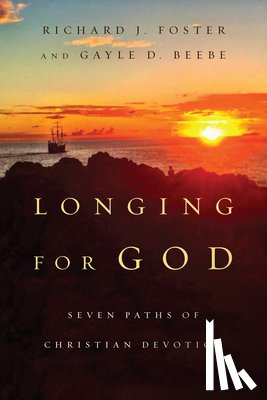 Foster, Richard J. - Longing for God: Seven Paths of Christian Devotion