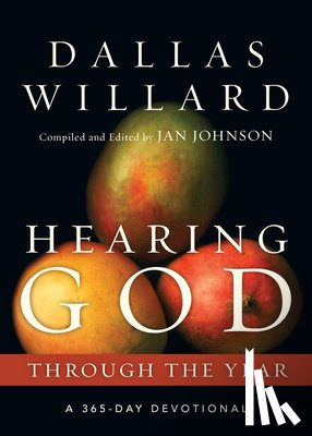 Willard, Dallas - Hearing God Through the Year: A 365-Day Devotional