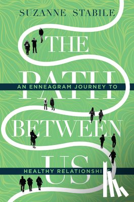 Stabile, Suzanne - The Path Between Us – An Enneagram Journey to Healthy Relationships