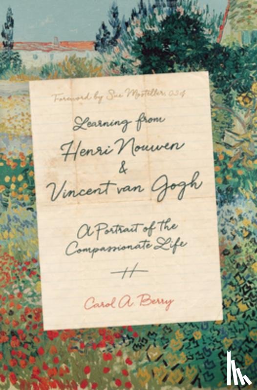 Berry, Carol A., Mosteller Csj, Sue - Learning from Henri Nouwen and Vincent van Gogh – A Portrait of the Compassionate Life