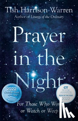 Warren, Tish Harrison - Prayer in the Night – For Those Who Work or Watch or Weep