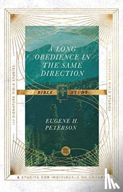 Peterson, Eugene H., Larsen, Dale, Larsen, Sandy - A Long Obedience in the Same Direction Bible Study
