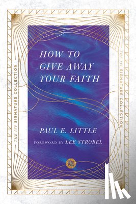 Little, Paul E. - How to Give Away Your Faith