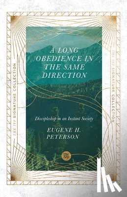 Peterson, Eugene H. - A Long Obedience in the Same Direction – Discipleship in an Instant Society