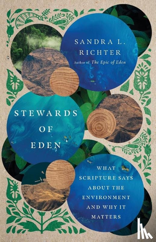 Richter, Sandra L. - Stewards of Eden – What Scripture Says About the Environment and Why It Matters
