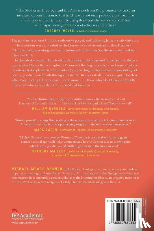 Bruner, Michael Mears - A Subversive Gospel – Flannery O`Connor and the Reimagining of Beauty, Goodness, and Truth