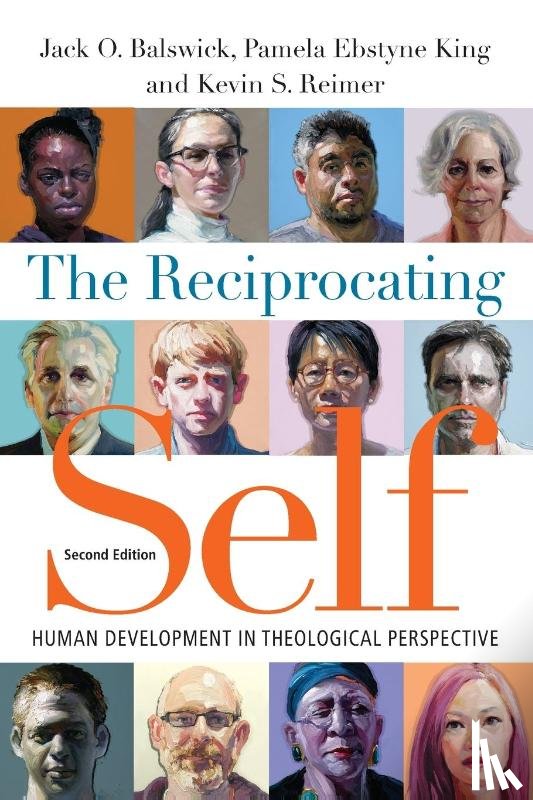 Balswick, Jack O., King, Pamela Ebstyne, Reimer, Kevin S. - The Reciprocating Self – Human Development in Theological Perspective