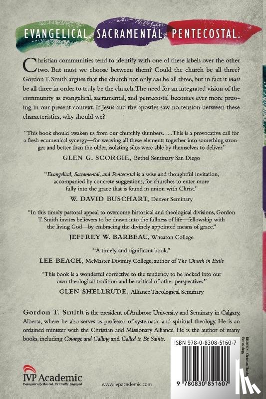 Smith, Gordon T. - Evangelical, Sacramental, and Pentecostal – Why the Church Should Be All Three