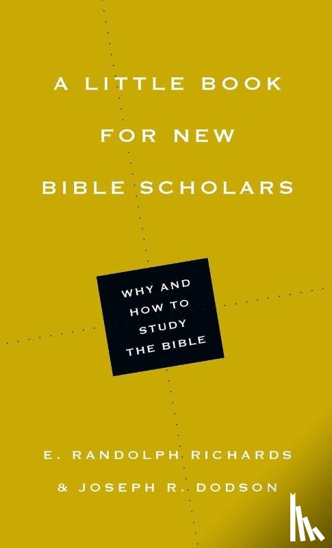 Richards, E. Randolph, Dodson, Joseph R. - A Little Book for New Bible Scholars
