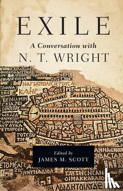 Scott, James M., Wright, N. T. - Exile: A Conversation with N. T. Wright