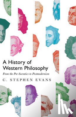 Evans, C. Stephen - A History of Western Philosophy – From the Pre–Socratics to Postmodernism