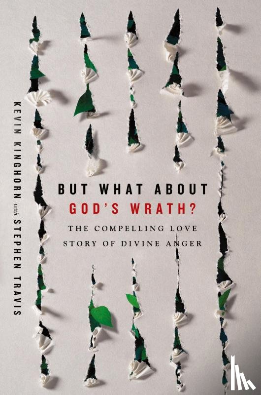 Kinghorn, Kevin, Travis, Stephen - But What About God`s Wrath? – The Compelling Love Story of Divine Anger