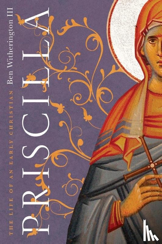 Witherington Ii, Ben - Priscilla – The Life of an Early Christian