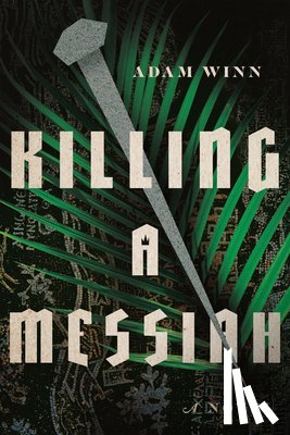 Winn, Adam - Killing a Messiah – A Novel