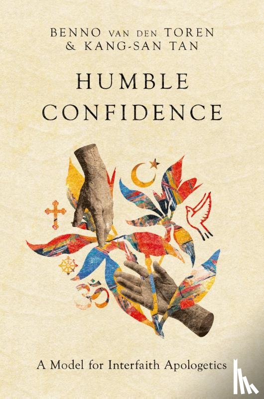 Van Den Toren, Benno, Tan, Kang–san - Humble Confidence – A Model for Interfaith Apologetics
