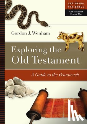 Wenham, Gordon J. - Exploring the Old Testament: A Guide to the Pentateuch