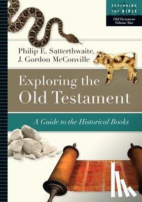 Satterthwaite, Philip E. - Exploring the Old Testament: A Guide to the Historical Books